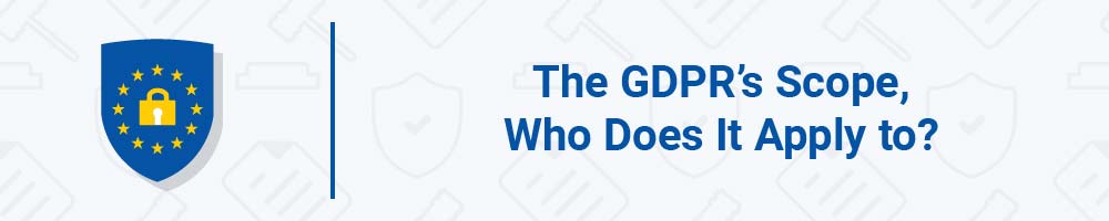 GDPR的范围：它适用于谁？“decoding=