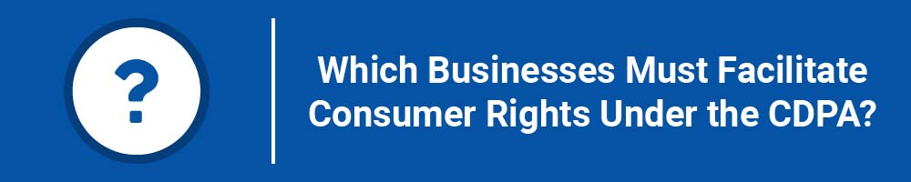 根据CDPA，哪些企业必须促进消费者权益?＂decoding=